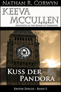 Keeva McCullen 5 - Kuss der Pandora - Nathan R. Corwyn - E-Book
