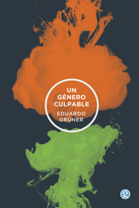 Un género culpable - Eduardo Grüner - E-Book
