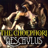 The Choephori - Aeschylus - Hörbuch