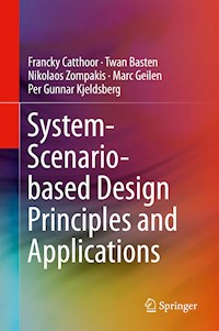 System-Scenario-based Design Principles and Applications - Francky Catthoor - E-Book