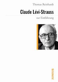Claude Lévi-Strauss zur Einführung - Thomas Reinhardt - E-Book