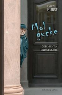 Mol gucke - Harald Hurst - E-Book