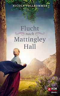Flucht nach Mattingley Hall - Nicola Vollkommer - E-Book