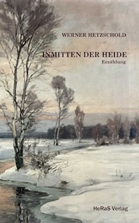 Inmitten der Heide - Werner Hetzschold - E-Book