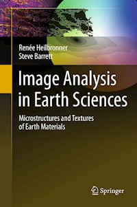 Image Analysis in Earth Sciences - Renée Heilbronner - E-Book