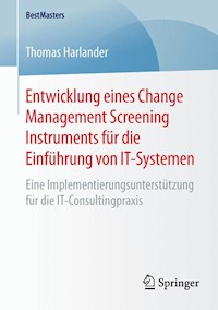 Entwicklung eines Change Management Screening Instruments für die Einführung von IT-Systemen - Thomas Harlander - E-Book