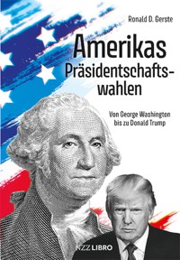 Amerikas Präsidentschaftswahlen - Ronald D. Gerste - E-Book