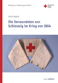 Die Verwundeten von Schleswig im Krieg von 1864 - Louis Appia - E-Book