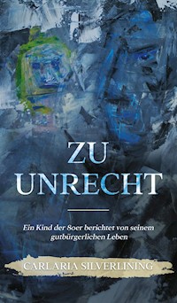 Zu Unrecht - Carlaria Silverlining - E-Book