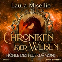 Chroniken der Weisen: Höhle des Feuerdämons (Band 5) - Laura Misellie - Hörbuch