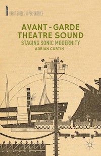 Avant-Garde Theatre Sound - A. Curtin - E-Book