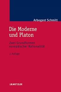 Die Moderne und Platon - Arbogast Schmitt - E-Book