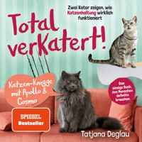 Total verkatert! Katzen-Knigge mit Apollo & Cosmo: Zwei Kater zeigen, wie Katzenhaltung wirklich funktioniert - das einzige Handbuch, das Menschen definitiv brauchen - Tatjana Deglau - Hörbuch