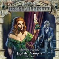 Gruselkabinett, Folge 32: Jagd der Vampire (Folge 1 von 2) - Barbara Hambly - Hörbuch