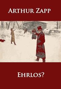 Ehrlos? - Arthur Zapp - E-Book