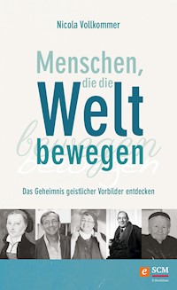 Menschen, die die Welt bewegen - Nicola Vollkommer - E-Book