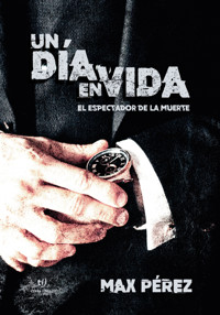 Un día en vida - Max Pérez - E-Book