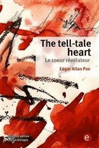 The tell-tale heart/Le coeur révélateur - Edgar Allan Poe - E-Book