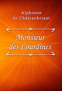 Monsieur des Lourdines - Alphonse de Châteaubriant - E-Book