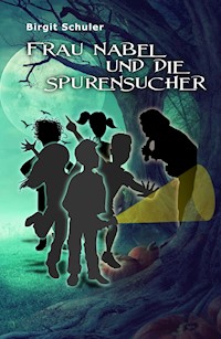 Frau Nabel und die Spurensucher - Birgit Schuler - E-Book