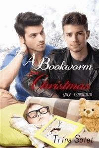 A Bookworm for Christmas: Gay Romance - Trina Solet - E-Book