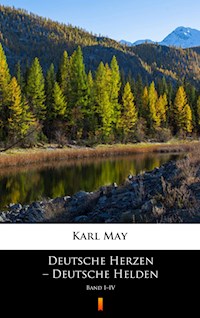 Deutsche Herzen – Deutsche Helden - Karl May - E-Book