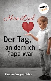 Der Tag, an dem ich Papa war - Hera Lind - E-Book