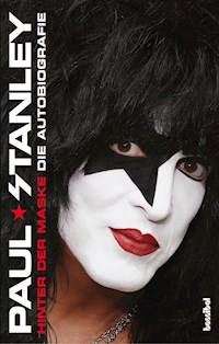 Hinter der Maske - Die Autobiografie - Paul Stanley - E-Book