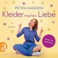 Kleider machen Liebe (Ungekürzt) - Petra Haghjou - Hörbuch