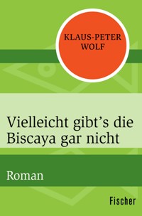 Vielleicht gibt's die Biscaya gar nicht - Klaus-Peter Wolf - E-Book