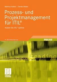 Prozess- und Projektmanagement für ITIL® - Markus Huber - E-Book