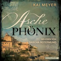 Asche und Phönix - Kai Meyer - Hörbuch