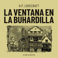 La ventana en la buhardilla (Completo) - H. P. Lovecraft - Hörbuch
