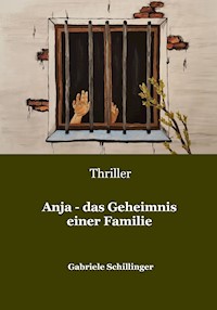 Anja - das Geheimnis einer Familie - Gabriele Schillinger - E-Book