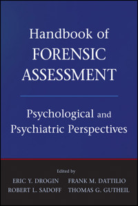 Handbook of Forensic Assessment - Eric Y. Drogin - E-Book