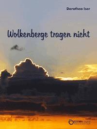 Wolkenberge tragen nicht - Dorothea Iser - E-Book