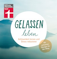 Gelassen leben: Lebensfreude, Kommunikation & Selbstliebe trainieren - Für mehr Zufriedenheit in allen Lebensbereichen - Katharina Middendorf - E-Book