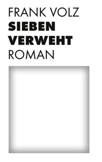 Sieben verweht - Frank Volz - E-Book