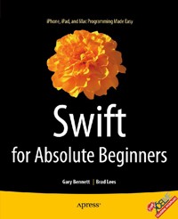 Swift for Absolute Beginners - Gary Bennett - E-Book