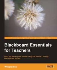 Blackboard Essentials for Teachers - William Rice - E-Book