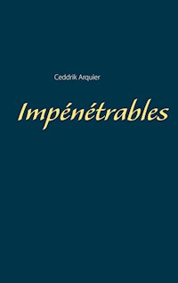 Impénétrables - Ceddrik Arquier - E-Book