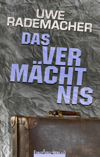 DAS VERMÄCHTNIS - Uwe Rademacher - E-Book