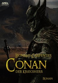 CONAN, DER KRIEGSHERR - Leonard Carpenter - E-Book