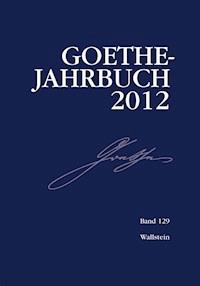 Goethe-Jahrbuch 129, 2012 -  - E-Book