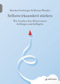 Selbstwirksamkeit stärken - Monika Feichtinger - E-Book