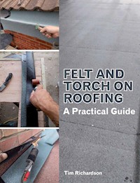 Felt and Torch on Roofing - Tim Richardson - E-Book