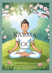 Karma Yoga - Manuela Gassner - E-Book