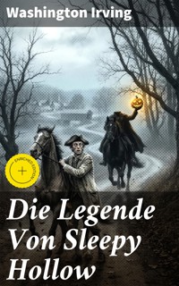 Die Legende Von Sleepy Hollow - Washington Irving - E-Book