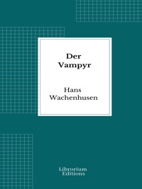 Der Vampyr - Hans Wachenhusen - E-Book