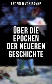 Über die Epochen der neueren Geschichte - Leopold von Ranke - E-Book